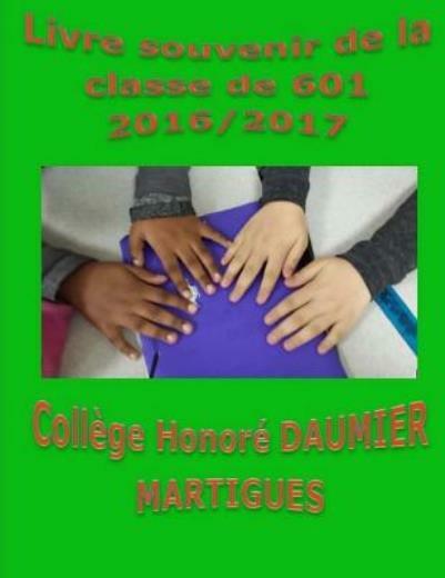 Livre Souvenir De La Classe De 601 2016/2017 Coll?Ge Honor? Daumi… (RePrint)