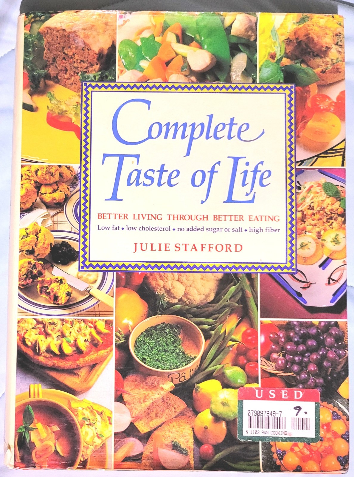 Complete Taste of Life By Julie Stafford Hardcover 1st Edition Healthy Cookbook