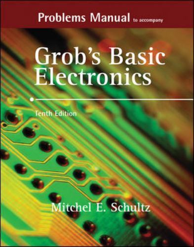 Problems Manual to accompany Grob’s Basic Electronics
