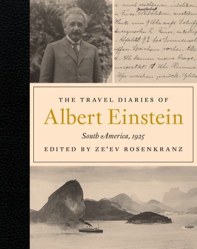 The Travel Diaries of Albert Einstein: Sou- hardcover, Einstein, 0691201021, new
