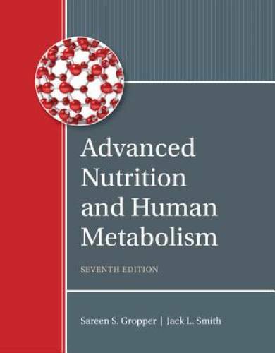 Advanced Nutrition and Human Metabolism – Hardcover By Gropper, Sareen S. – GOOD