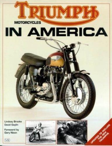 Triumph Motorcycles in America by Lindsay Brooke; David Gaylin