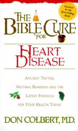 The Bible Cure for Heart Disease: Ancient Truths, Natural Remedies a – VERY GOOD