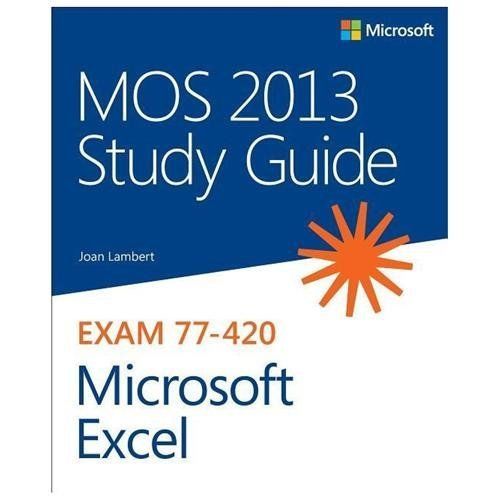 MOS Study Guide Ser.: MOS 2013 Study Guide for Microsoft Excel by Joan…