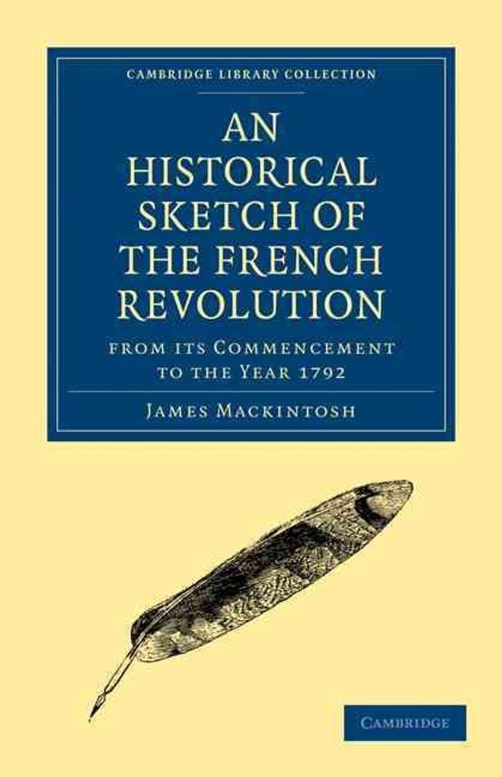 An Historical Sketch of the French Revolution from its Commencement to the Year