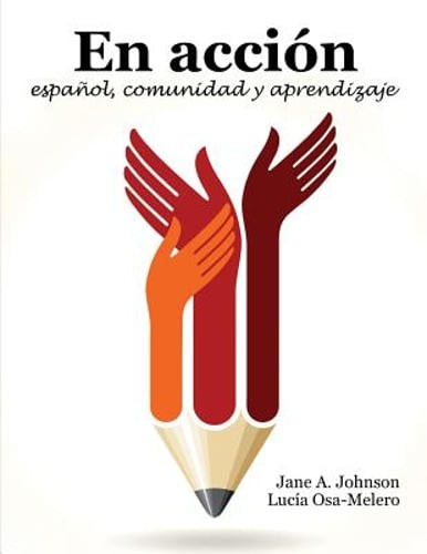 En Accion: espanol, comunidad y aprendizaje by Jane Johnson: New