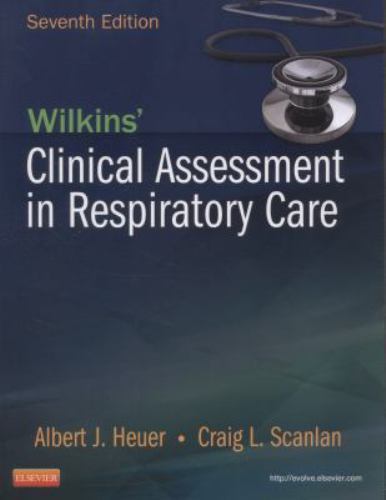 Wilkins’ Clinical Assessment in Respiratory Care by Heuer, Albert J.
