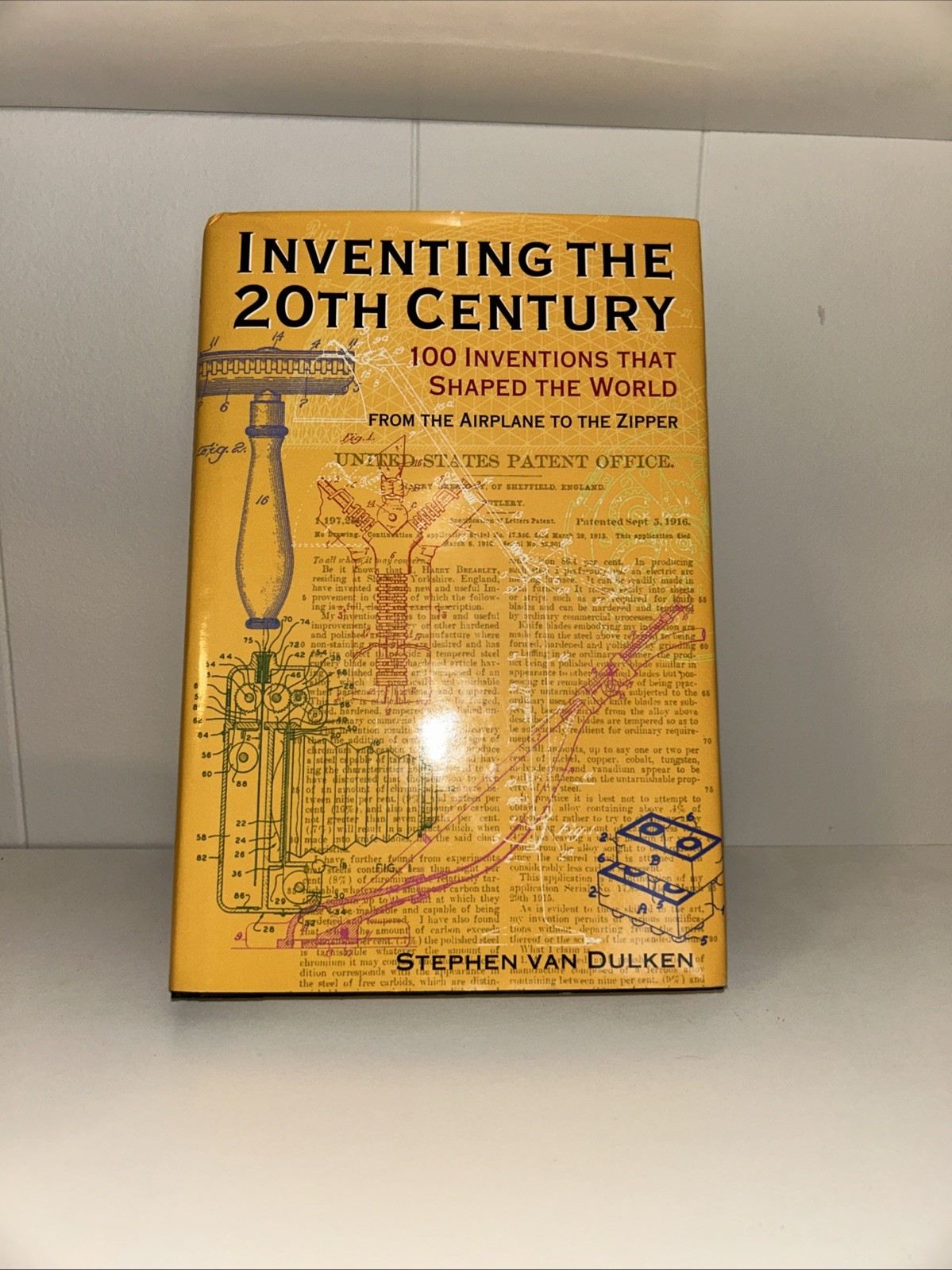 Inventing the 20th Century : 100 Inventions That Shaped the World by Stephen van
