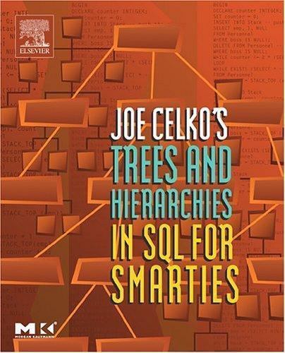 Joe Celko’s Trees and Hierarchies in SQL for Smarties, (The Morgan Kaufmann…