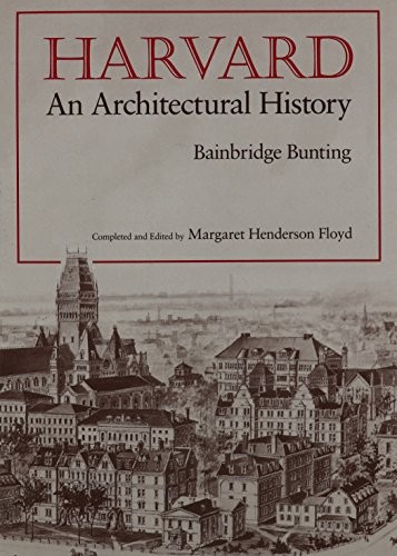 Harvard: An Architectural History (Belknap Press) by Bunting, Bainbridge