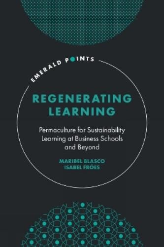 Maribel Blasco Isabel Fróes Regenerating Learning (Hardback) Emerald Points