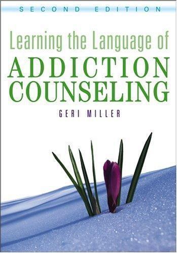 Learning the Language of Addiction Counseling – paperback Miller, Geri