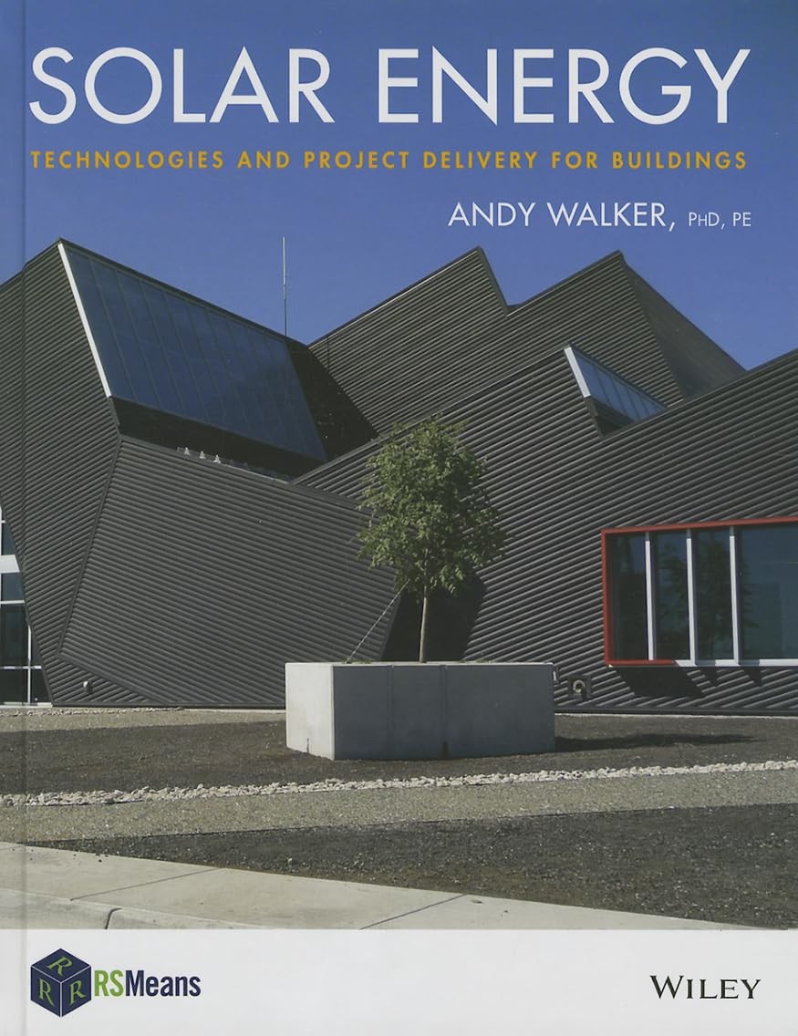 Solar Energy: Technologies and Project Delivery for Buildings (RSMeans)