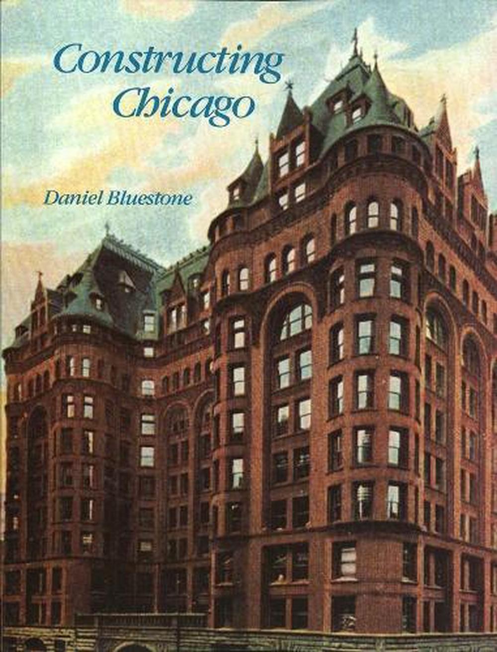 Constructing Chicago by Daniel Bluestone (English) Paperback Book