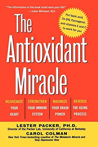 The Antioxidant Miracle: Your Complete Plan for T… by Packer, Lester Paperback