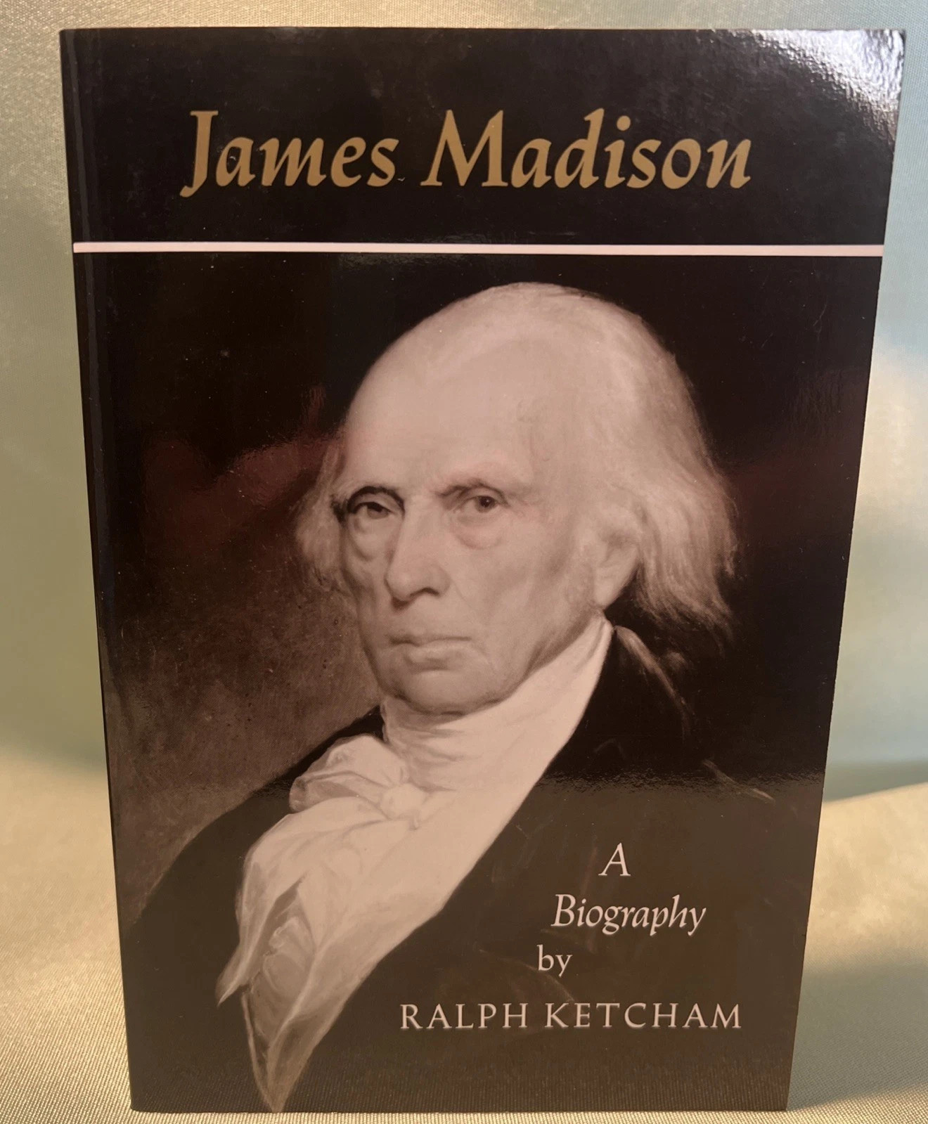James Madison : A Biography by Ralph Ketcham (1992, Paperback, Used, B1)