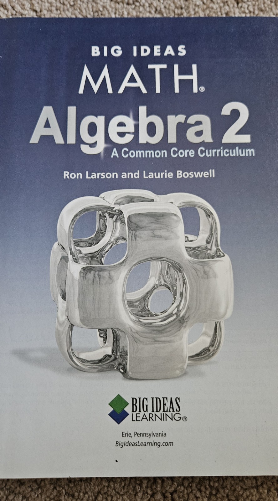 Big Ideas Math Algebra 2: A Common Core Curriculum by Larson and Boswell
