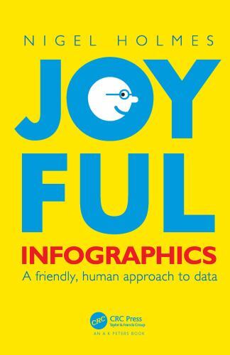 Joyful Infographics: A Friendly, Human Appr- paperback, Nigel Holmes, 1032115580