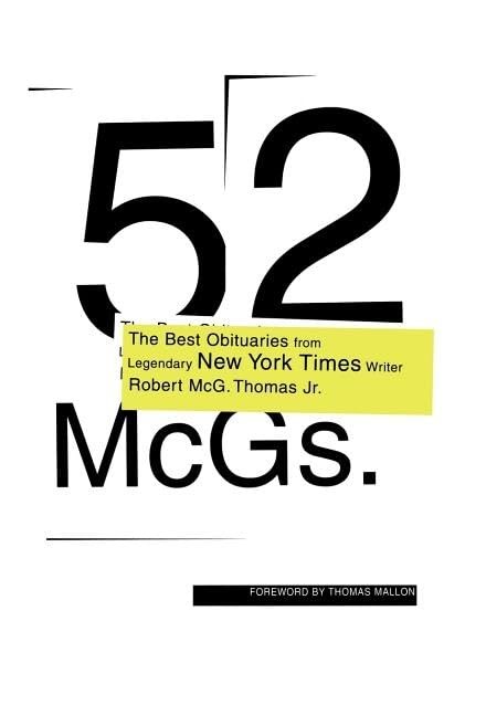 52 McGs.: The Best Obituaries from Legendary New York Times Reporter Robert …