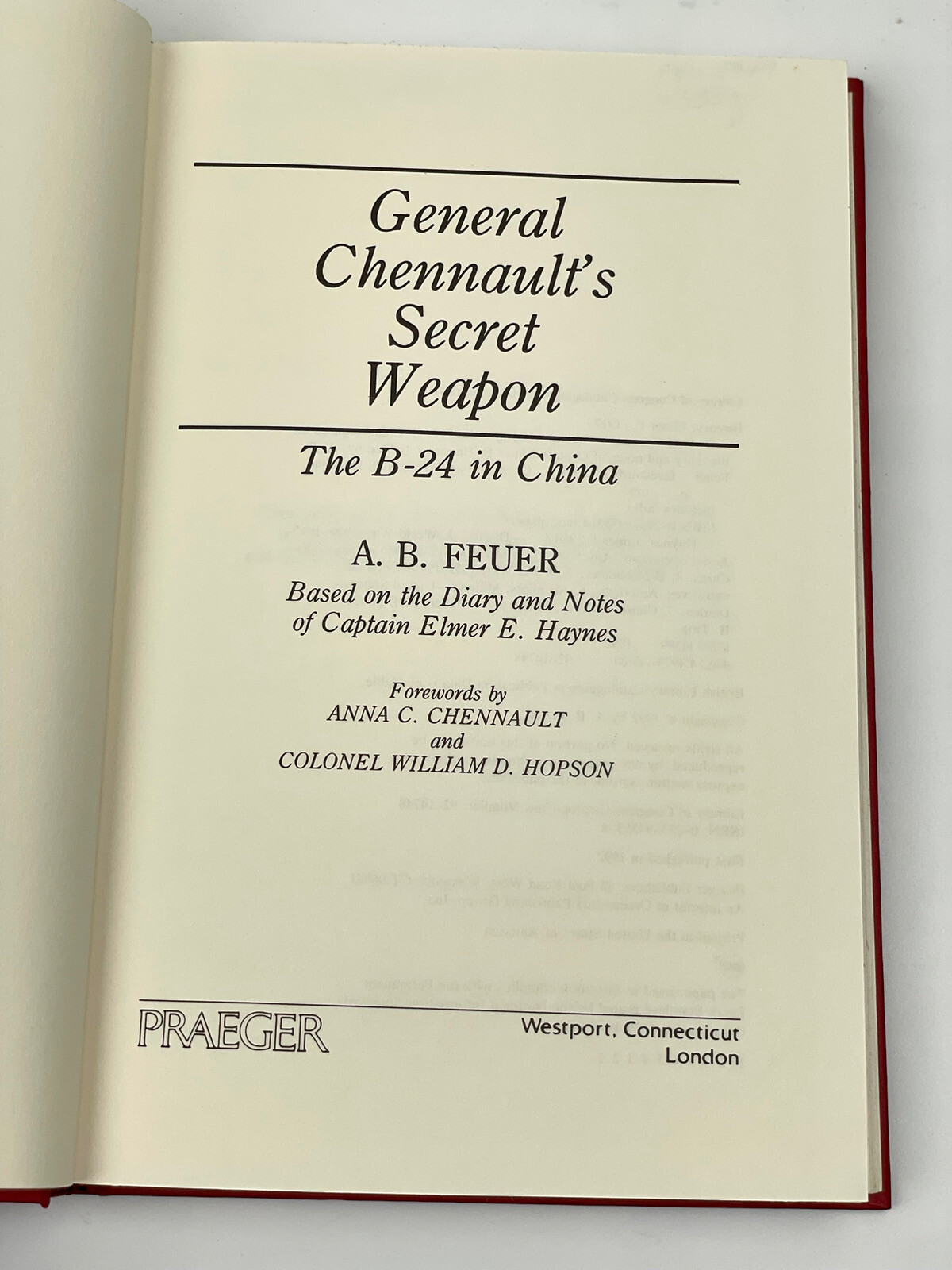 General Chennault’s Secret Weapon : The B-24 in China Hardcover Book Feuer