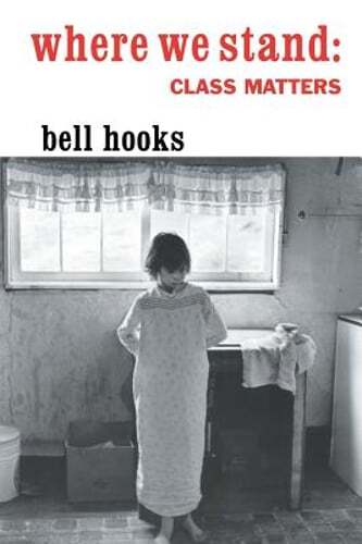 Where We Stand: Class Matters by Bell Hooks: Used