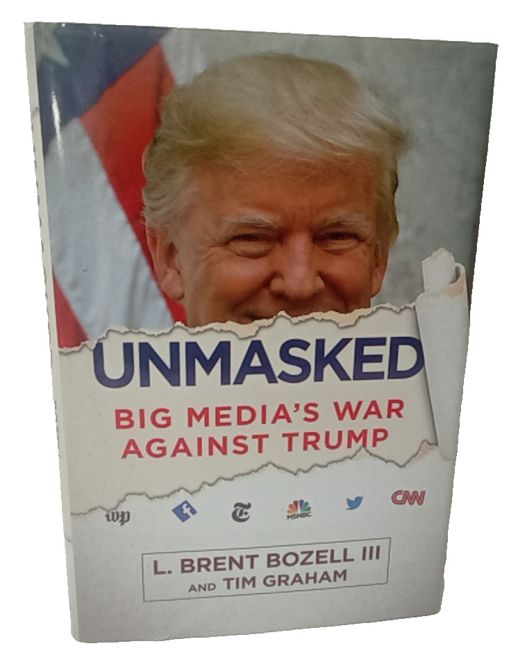 Unmasked Media’s War Against Trump Bozell + Graham 2019 Humanix 1st Ed. HC DJ
