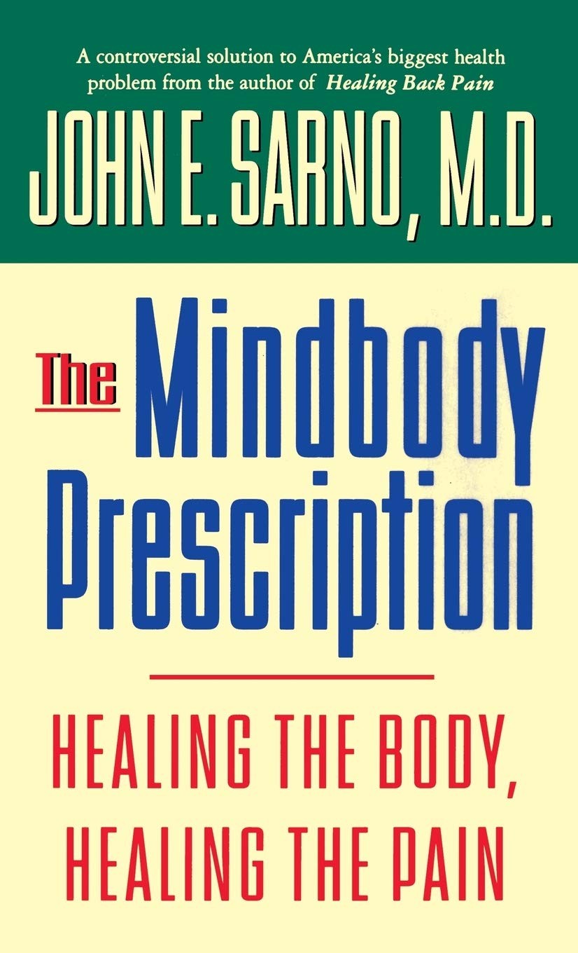The Mindbody Prescription: Healing the Body, Healing the Pain – hardcover Sa…