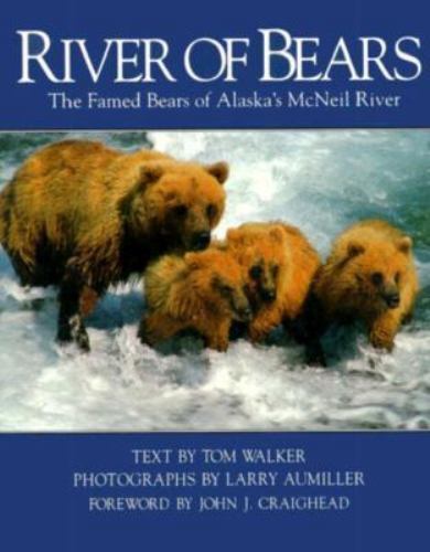 River of Bears Walker, Tom, Aumiller, Larry hardcover Used – Very Good