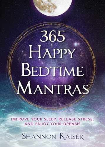365 Happy Bedtime Mantras: Improve – Paperback, by Kaiser Shannon – Very Good