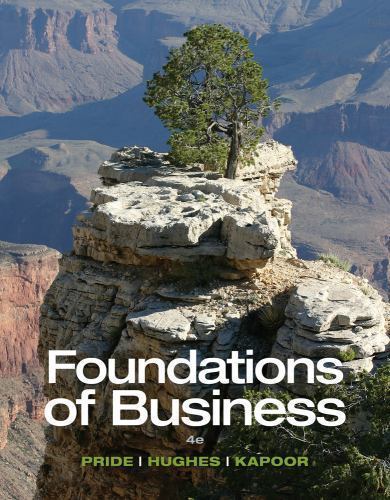 Foundations of Business by Pride, William M.; Hughes, Robert J.; Kapoor, Jack R.