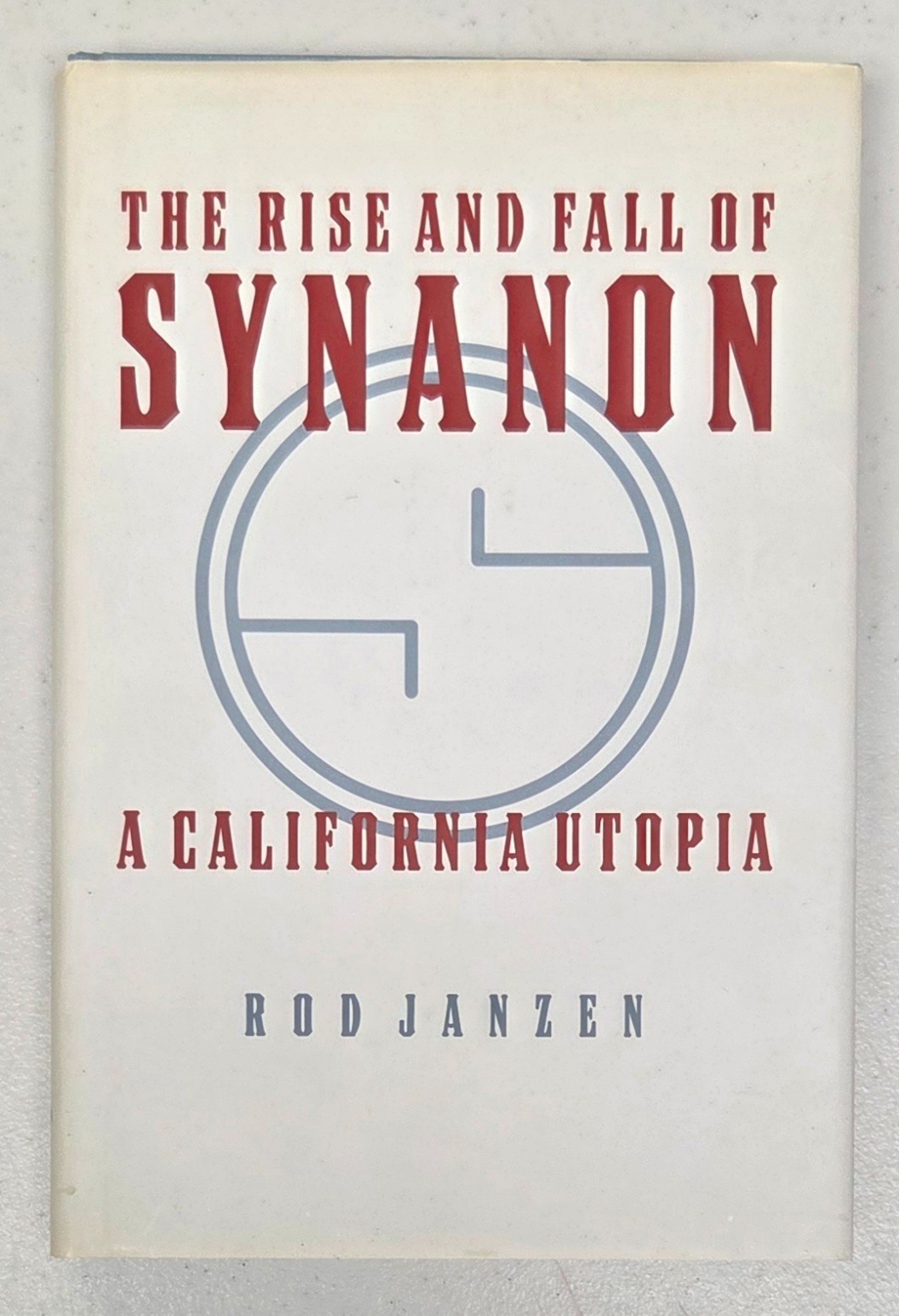 The Rise and Fall of Synanon: A California Utopia, 1st Ed HC/DJ, Rod Janzen