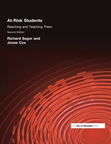 AT RISK STUDENTS: REACHING AND TEACHING THEM By Jonas Cox & Richard Sagor