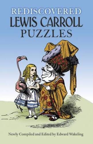 Rediscovered Lewis Carroll Puzzles (Dover Recreational Math) – VERY GOOD
