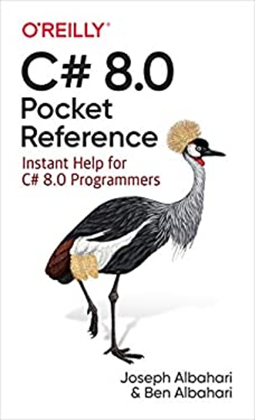 C# 8. 0 Pocket Reference : Instant Help for C# 8. 0 Programmers P