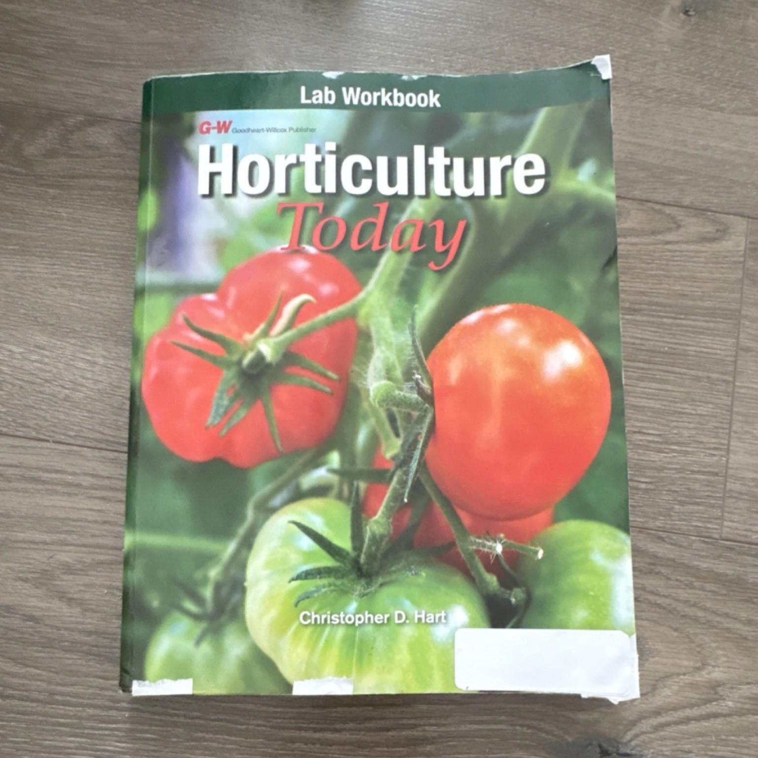 Horticulture Today Lab Workbook Christopher D. Hart Goodheart-Willcox Paperback