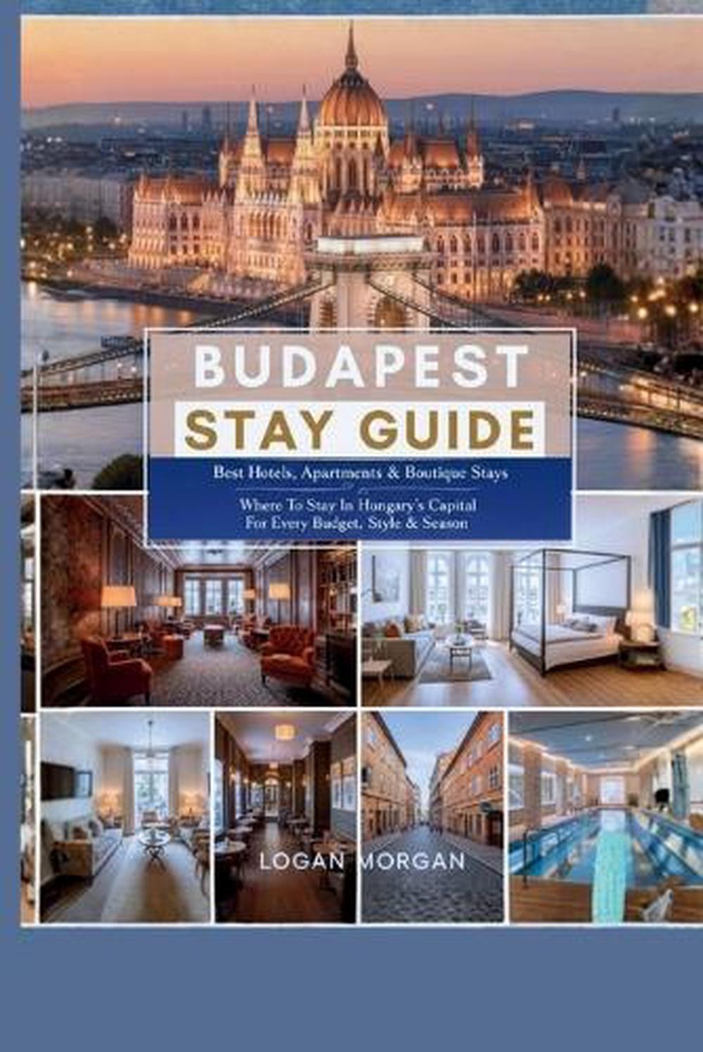 Budapest Stay Guide: Best Hotels, Apartments & Boutique Stays – Where To Stay In