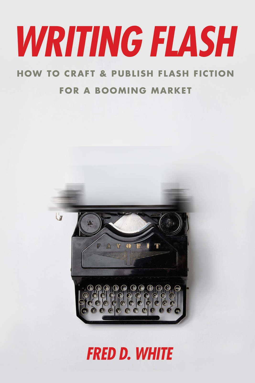 Writing Flash: How to Craft and Publish Flash Fiction for a Booming Market -…