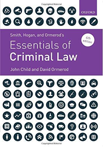 Smith, Hogan, and Ormerod’s Essentials of Criminal Law By John C