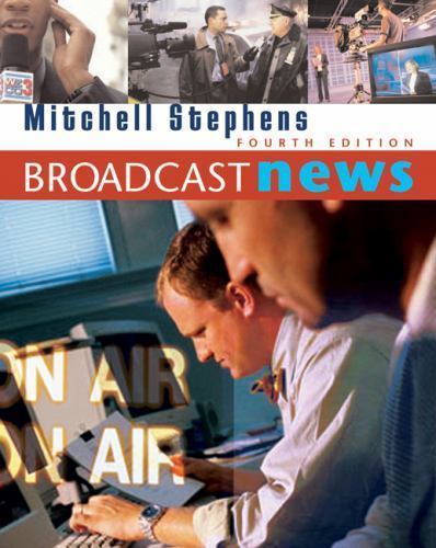 Broadcast News (with InfoTrac) by Stephens, Mitchell
