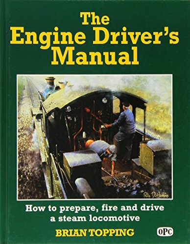 The Engine Driver’s Manual: How to Prepare, Fire … by Brian Topping 0860935396