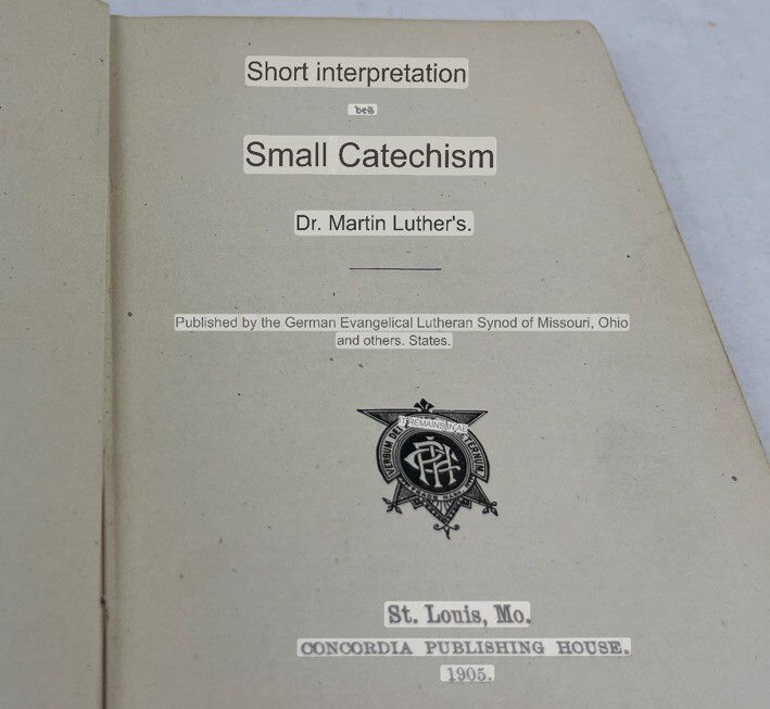 Short interpretation Small Catechism By Dr. Martin Luther Rare German Book 1905