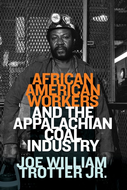 African American Workers And The Appalachian Coal Industry