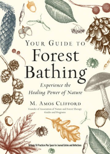 Your Guide to Forest Bathing (Expanded Edition): Experience the Heal – VERY GOOD
