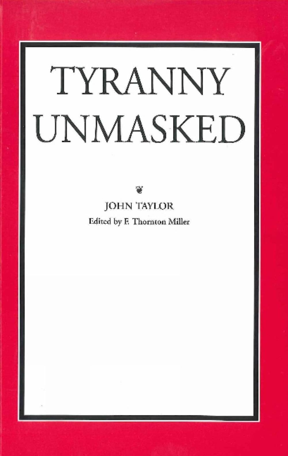 Tyranny Unmasked by John Taylor (English) Paperback Book