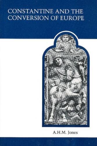 Constantine and the Conversion of Europe (MART: The Medieval Academy Repr – GOOD
