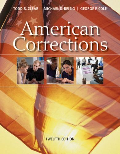 American Corrections by Clear, Todd R.; Reisig, Michael D.; Cole, George F.