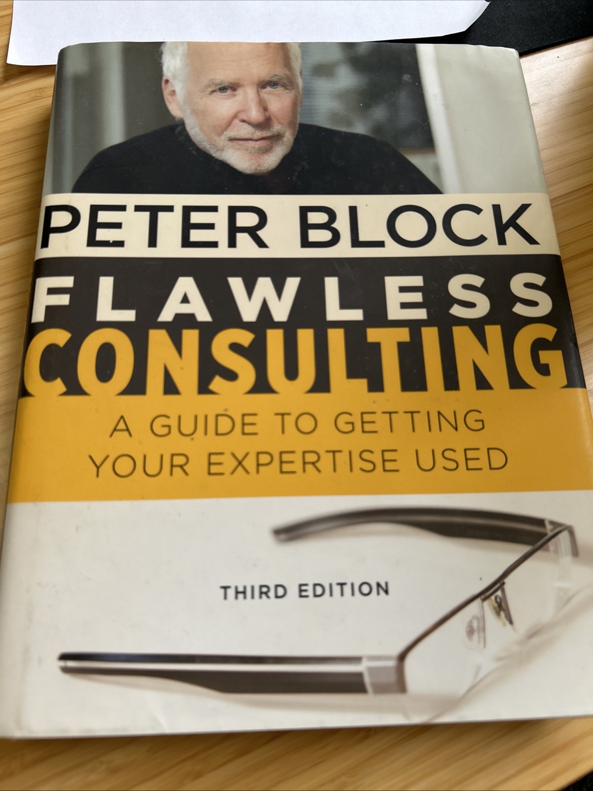 Flawless Consulting : A Guide to Getting Your Expertise Used by Peter Block…