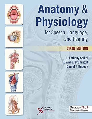Anatomy & Physiology for Speech, Language, and Hearing, Sixth Edition – GOOD