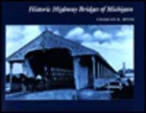 Historic Highway Bridges of Michigan Paperback Charles K. Hyde