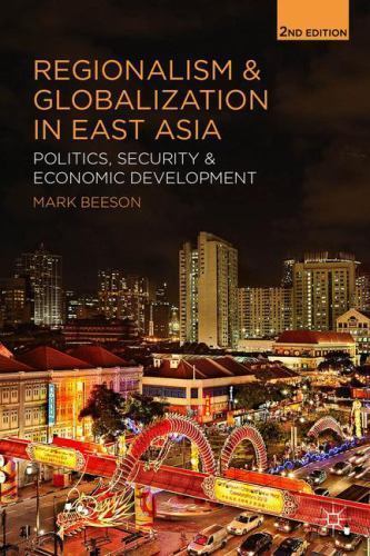 Regionalism and Globalization in East Asia: Politics, Security and Economic Dev